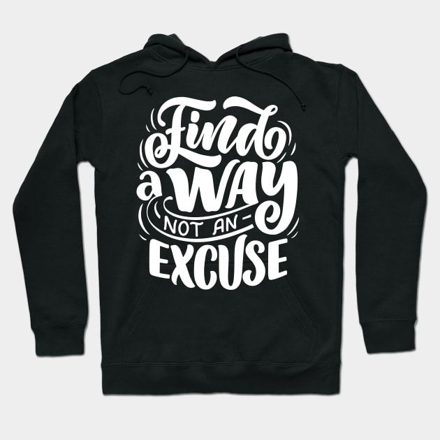 Find a way not an excuse WT - Lettering Hoodie by Frispa